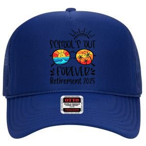 SchoolS Out Forever Retired Teacher Retirement 2025 High Crown Mesh Back Trucker Hat