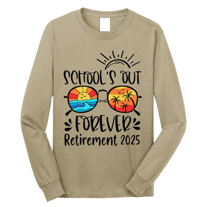 SchoolS Out Forever Retired Teacher Retirement 2025 Long Sleeve Shirt