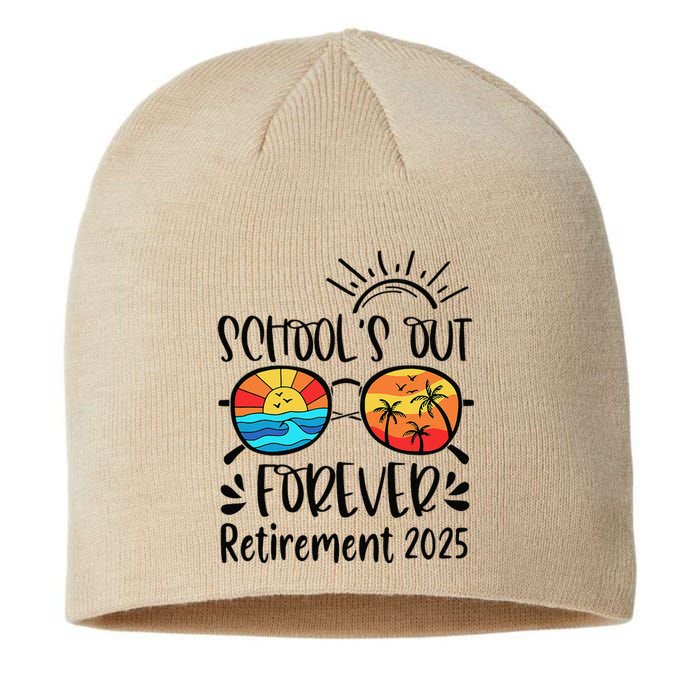 SchoolS Out Forever Retired Teacher Retirement 2025 Sustainable Beanie