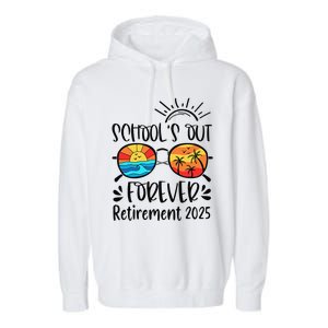 SchoolS Out Forever Retired Teacher Retirement 2025 Garment-Dyed Fleece Hoodie