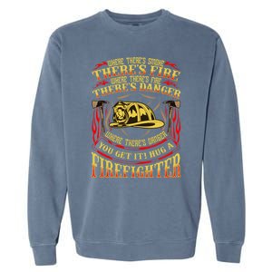 Support Our First Responders Hug A Firefighter Recognition Gift Garment-Dyed Sweatshirt