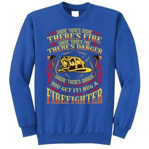 Support Our First Responders Hug A Firefighter Recognition Gift Tall Sweatshirt