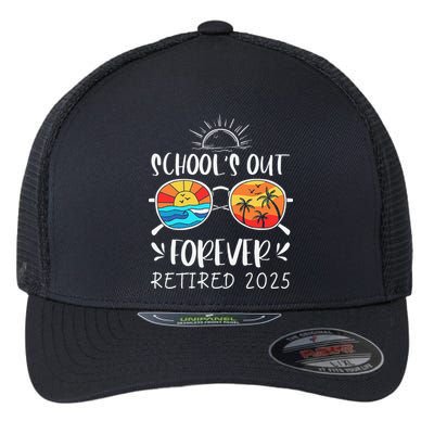 Schools Out Forever School Teacher Retired 2025 Retirement Flexfit Unipanel Trucker Cap