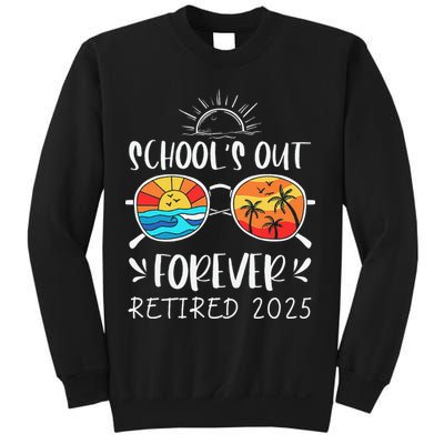 Schools Out Forever School Teacher Retired 2025 Retirement Sweatshirt