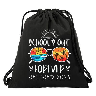 Schools Out Forever School Teacher Retired 2025 Retirement Drawstring Bag