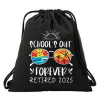 Schools Out Forever School Teacher Retired 2025 Retirement Drawstring Bag
