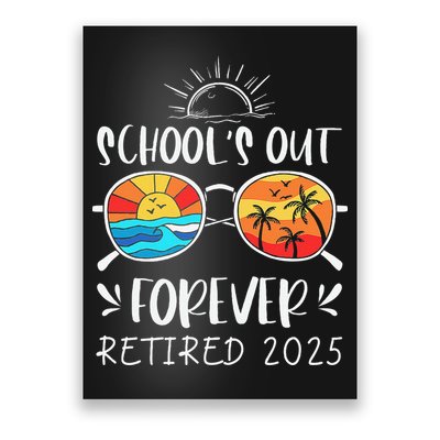Schools Out Forever School Teacher Retired 2025 Retirement Poster