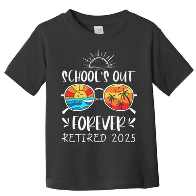Schools Out Forever School Teacher Retired 2025 Retirement Toddler T-Shirt