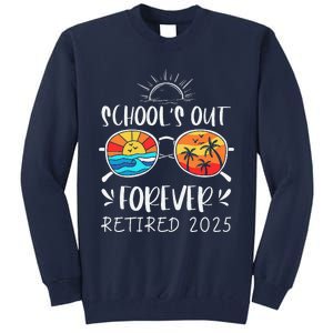 Schools Out Forever School Teacher Retired 2025 Retirement Tall Sweatshirt