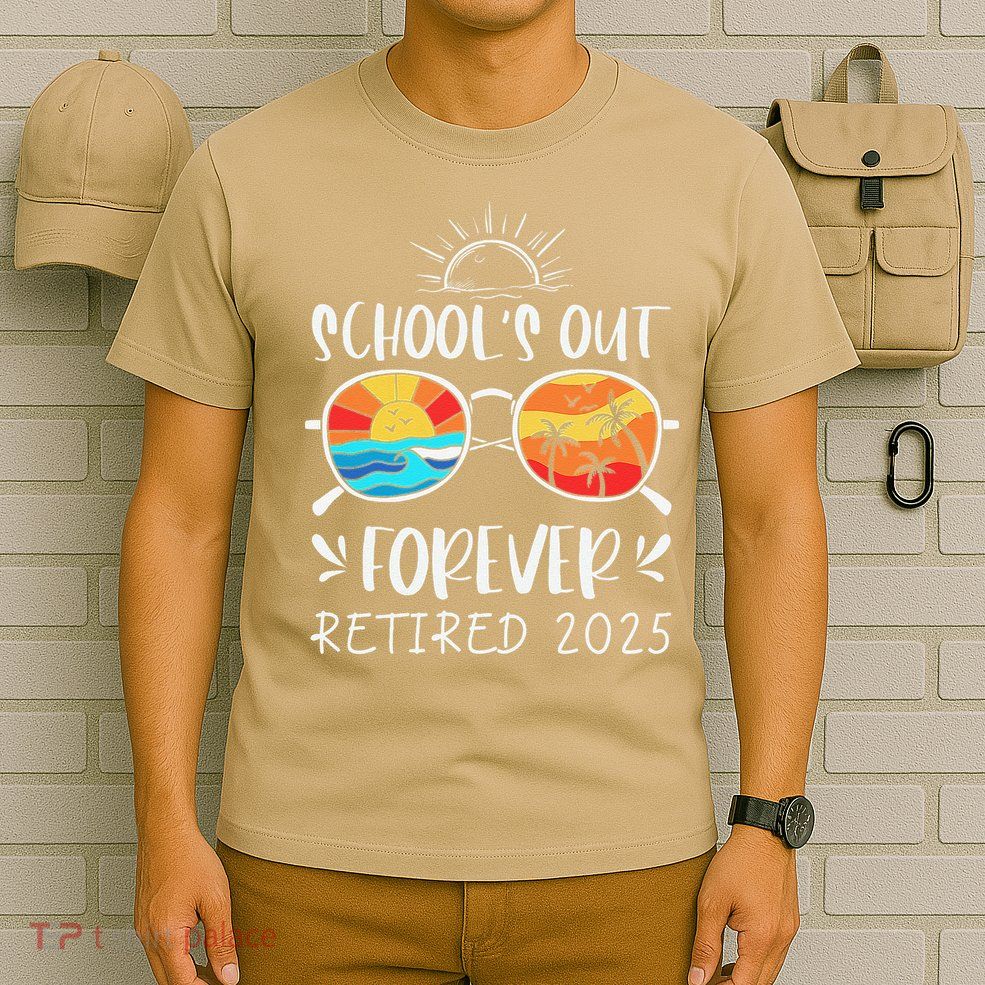 Schools Out Forever School Teacher Retired 2025 Retirement T-Shirt
