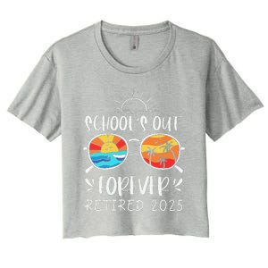 Schools Out Forever School Teacher Retired 2025 Retirement Women's Crop Top Tee