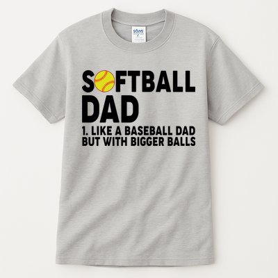 Softball Dad Like A Baseball Dad But With Bigger Balls Tall T-Shirt