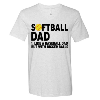 Softball Dad Like A Baseball Dad But With Bigger Balls V-Neck T-Shirt