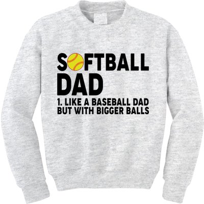 Softball Dad Like A Baseball Dad But With Bigger Balls Kids Sweatshirt