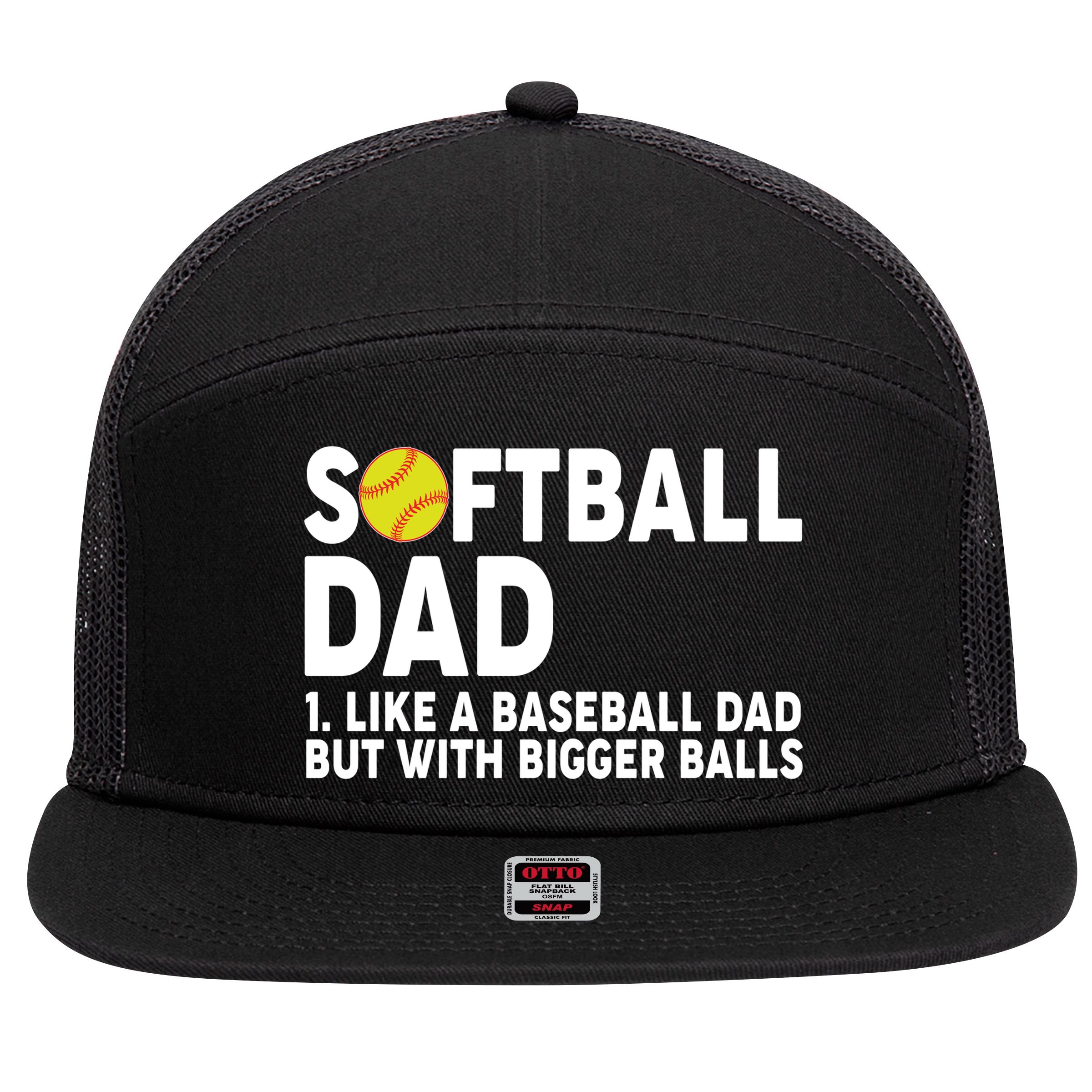 Softball Dad Like A Baseball Dad But With Bigger Balls 7 Panel Mesh Trucker Snapback Hat