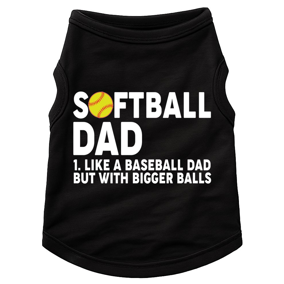 Softball Dad Like A Baseball Dad But With Bigger Balls Doggie Tank