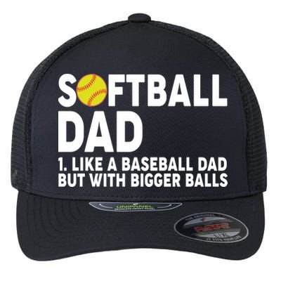 Softball Dad Like A Baseball Dad But With Bigger Balls Flexfit Unipanel Trucker Cap