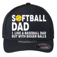 Softball Dad Like A Baseball Dad But With Bigger Balls Flexfit Unipanel Trucker Cap