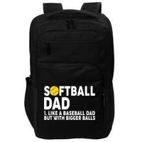 Softball Dad Like A Baseball Dad But With Bigger Balls Impact Tech Backpack