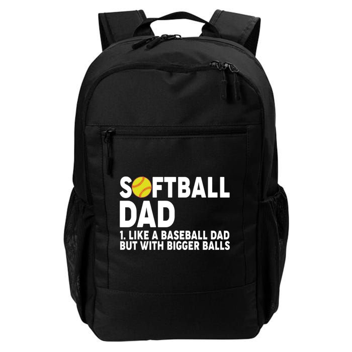 Softball Dad Like A Baseball Dad But With Bigger Balls Backpack