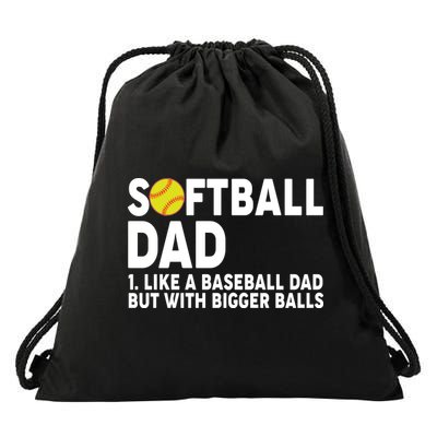 Softball Dad Like A Baseball Dad But With Bigger Balls Drawstring Bag