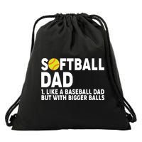 Softball Dad Like A Baseball Dad But With Bigger Balls Drawstring Bag