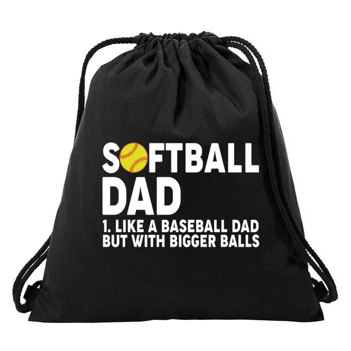 Softball Dad Like A Baseball Dad But With Bigger Balls Drawstring Bag