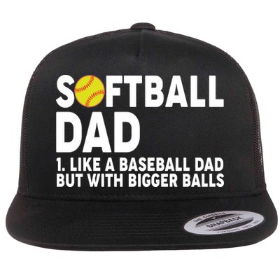 Softball Dad Like A Baseball Dad But With Bigger Balls Flat Bill Trucker Hat