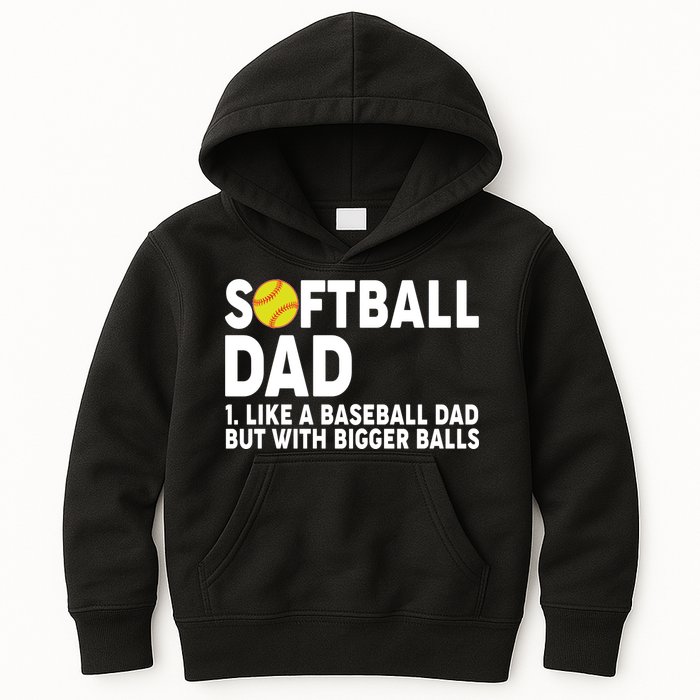 Softball Dad Like A Baseball Dad But With Bigger Balls Kids Hoodie