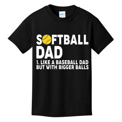 Softball Dad Like A Baseball Dad But With Bigger Balls Kids T-Shirt