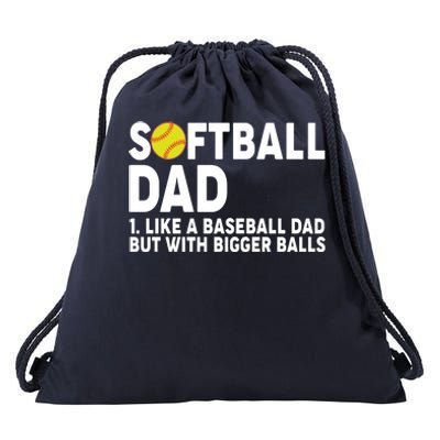 Softball Dad Like A Baseball Dad But With Bigger Balls Drawstring Bag