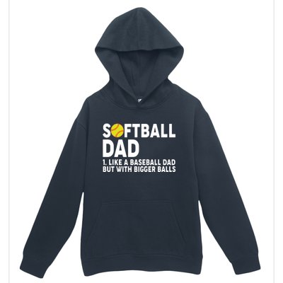 Softball Dad Like A Baseball Dad But With Bigger Balls Urban Pullover Hoodie