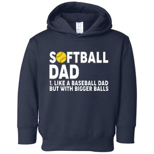 Softball Dad Like A Baseball Dad But With Bigger Balls Toddler Hoodie