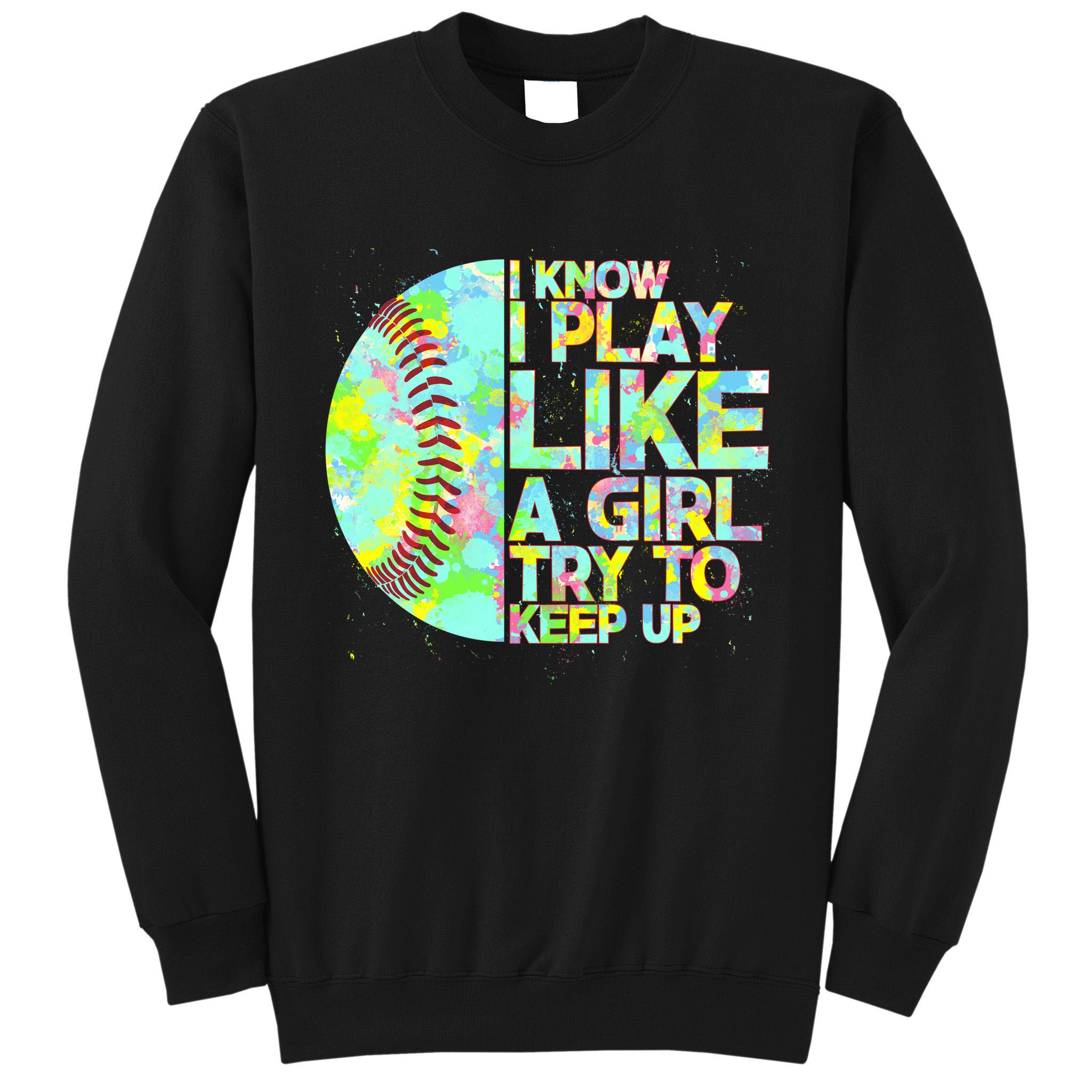 Softball Play Like A Girl Tall Sweatshirt