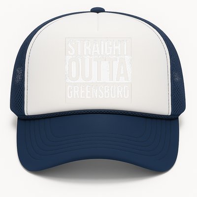 Straight Outta Greensboro Usa American Hometown City Trucker Hat