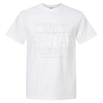 Straight Outta Greensboro Usa American Hometown City Garment-Dyed Heavyweight T-Shirt