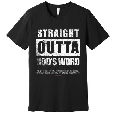 Straight Outta Gods Word John 3 16 Jesus Christian Lord Premium T-Shirt