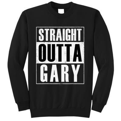 Straight Outta Gary Indiana And In Funny Sweatshirt