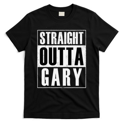 Straight Outta Gary Indiana And In Funny T-Shirt