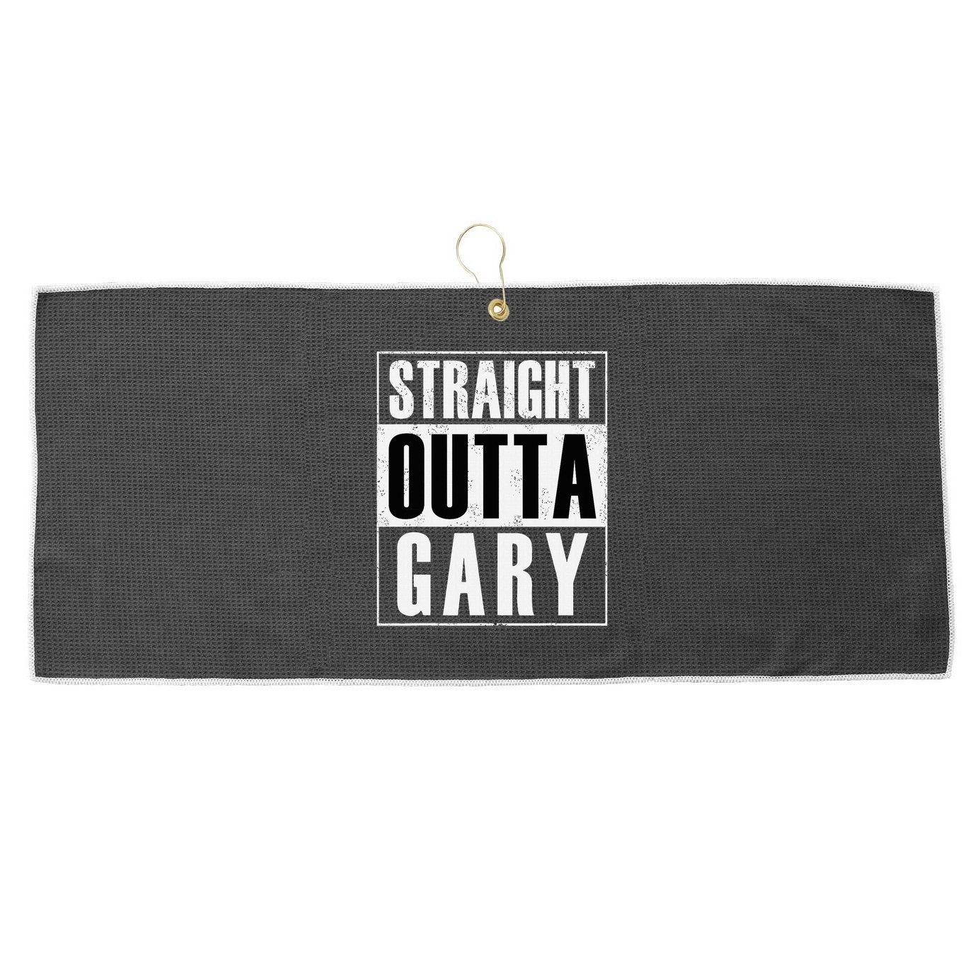 Straight Outta Gary Indiana And In Funny Large Microfiber Waffle Golf Towel