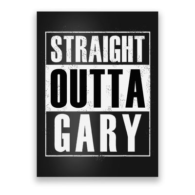 Straight Outta Gary Indiana And In Funny Poster