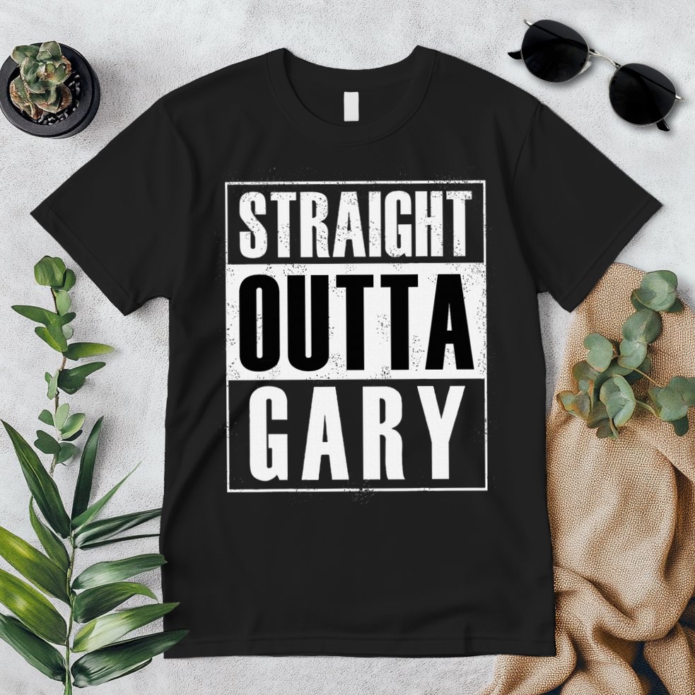 Straight Outta Gary Indiana And In Funny Premium T-Shirt