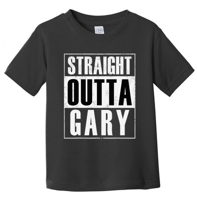 Straight Outta Gary Indiana And In Funny Toddler T-Shirt