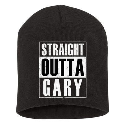 Straight Outta Gary Indiana And In Funny Short Acrylic Beanie