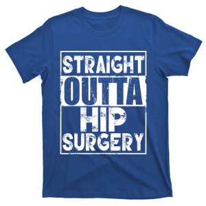 Straight Outta Hip Surgery Gift Funny Hip Replacet Gift T-Shirt