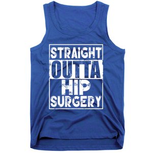 Straight Outta Hip Surgery Gift Funny Hip Replacet Gift Tank Top