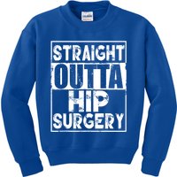 Straight Outta Hip Surgery Gift Funny Hip Replacet Gift Kids Sweatshirt