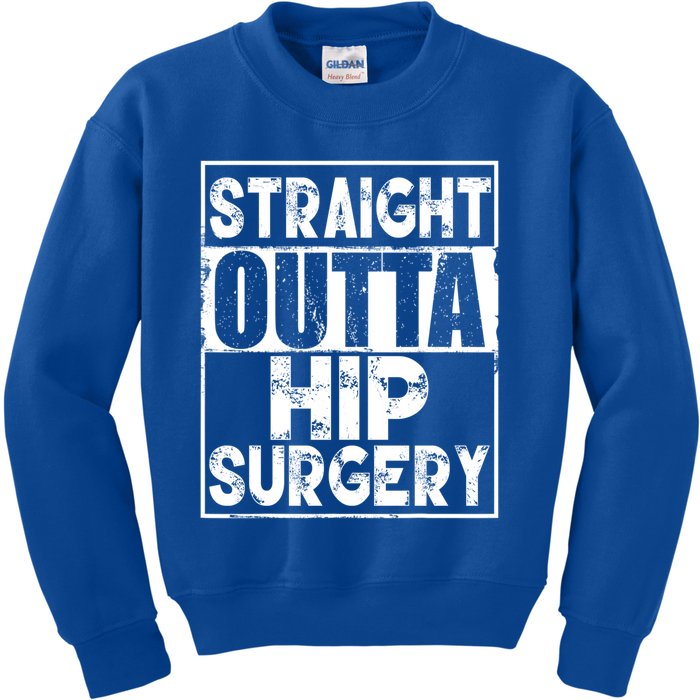 Straight Outta Hip Surgery Gift Funny Hip Replacet Gift Kids Sweatshirt