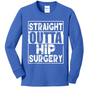 Straight Outta Hip Surgery Gift Funny Hip Replacet Gift Kids Long Sleeve Shirt