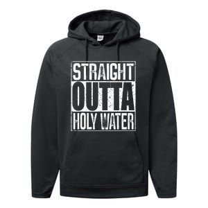 Straight Outta Holy Water Performance Fleece Hoodie